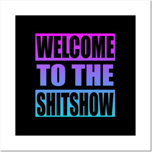 Welcome To the Shitshow Posters and Art